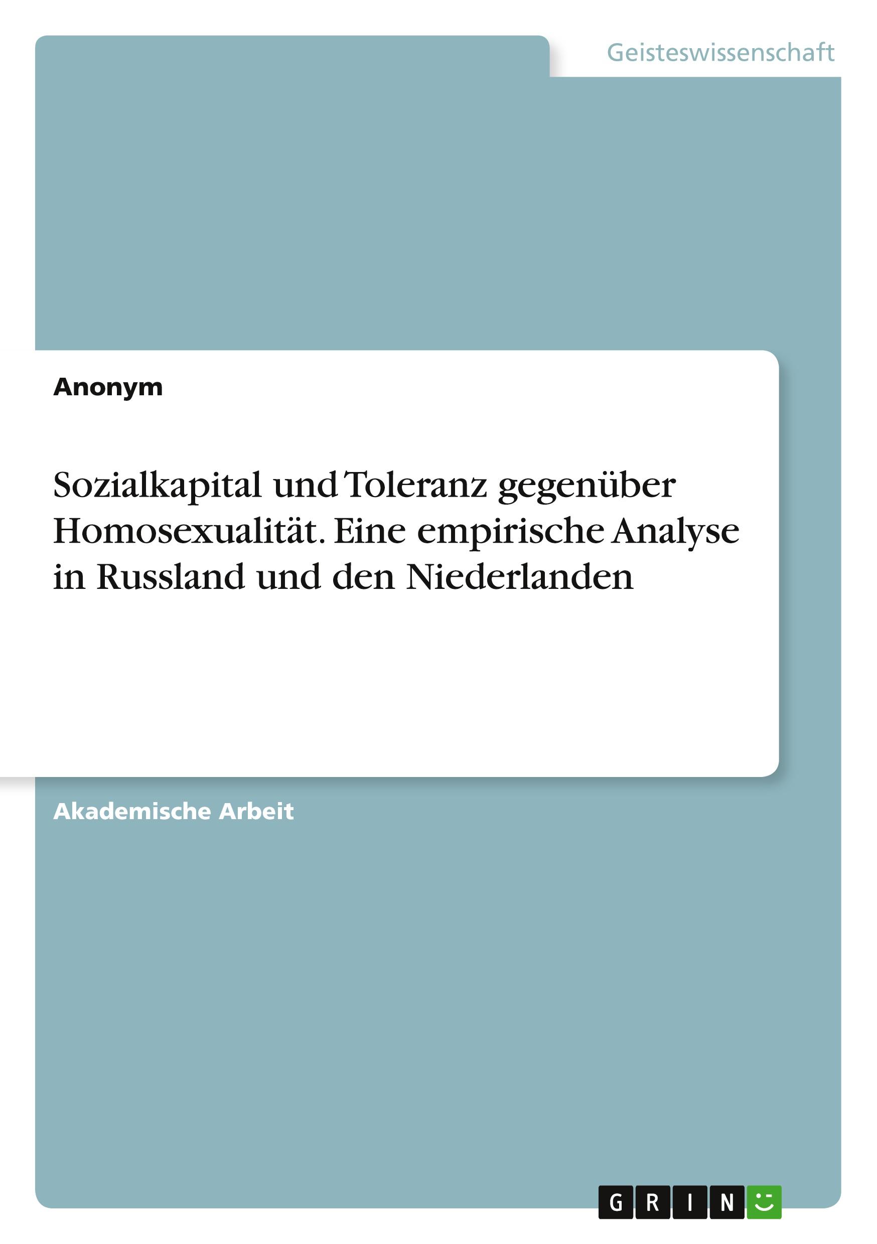 Sozialkapital und Toleranz gegenüber Homosexualität. Eine empirische Analyse in Russland und den Niederlanden