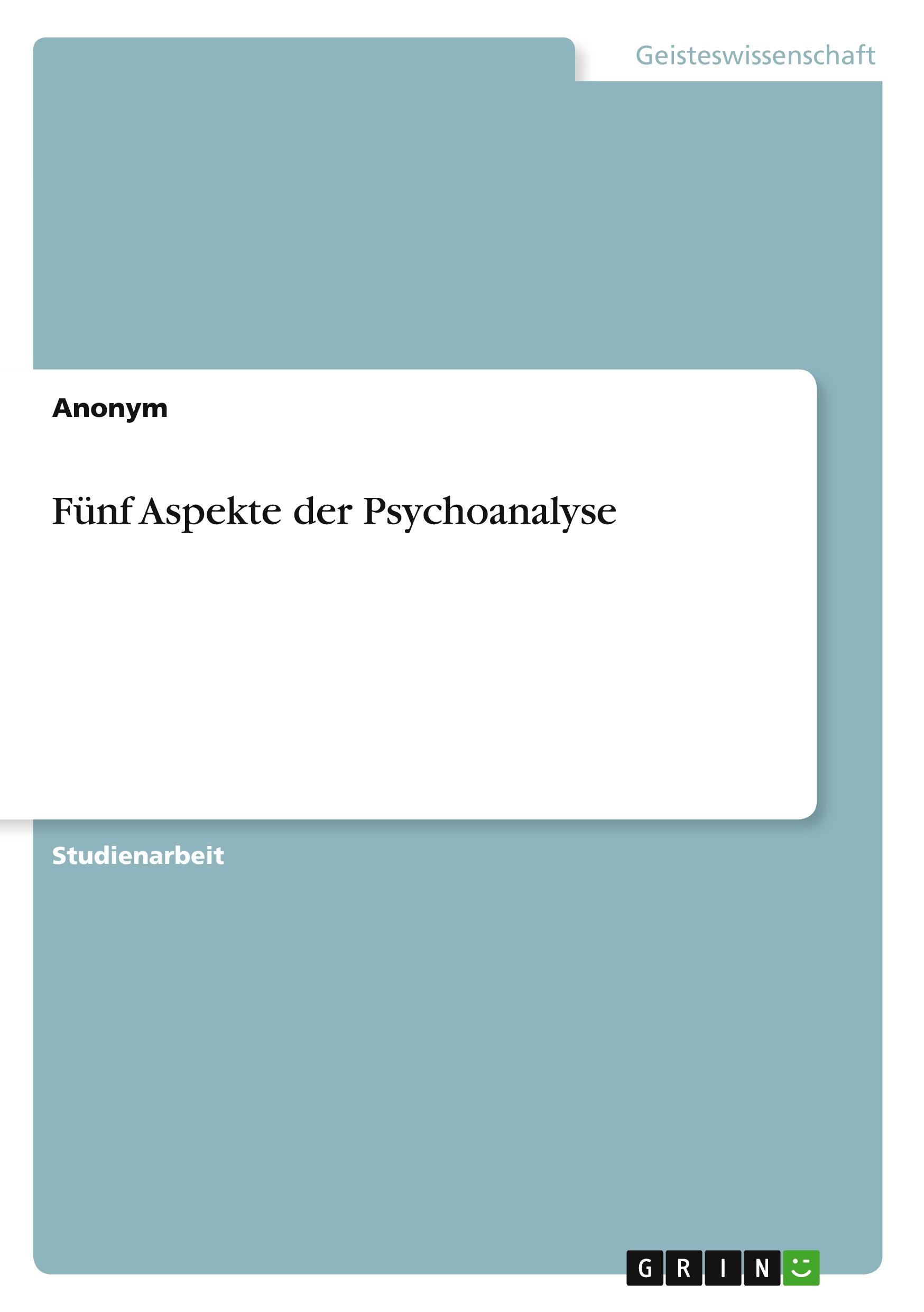 Fünf Aspekte der Psychoanalyse