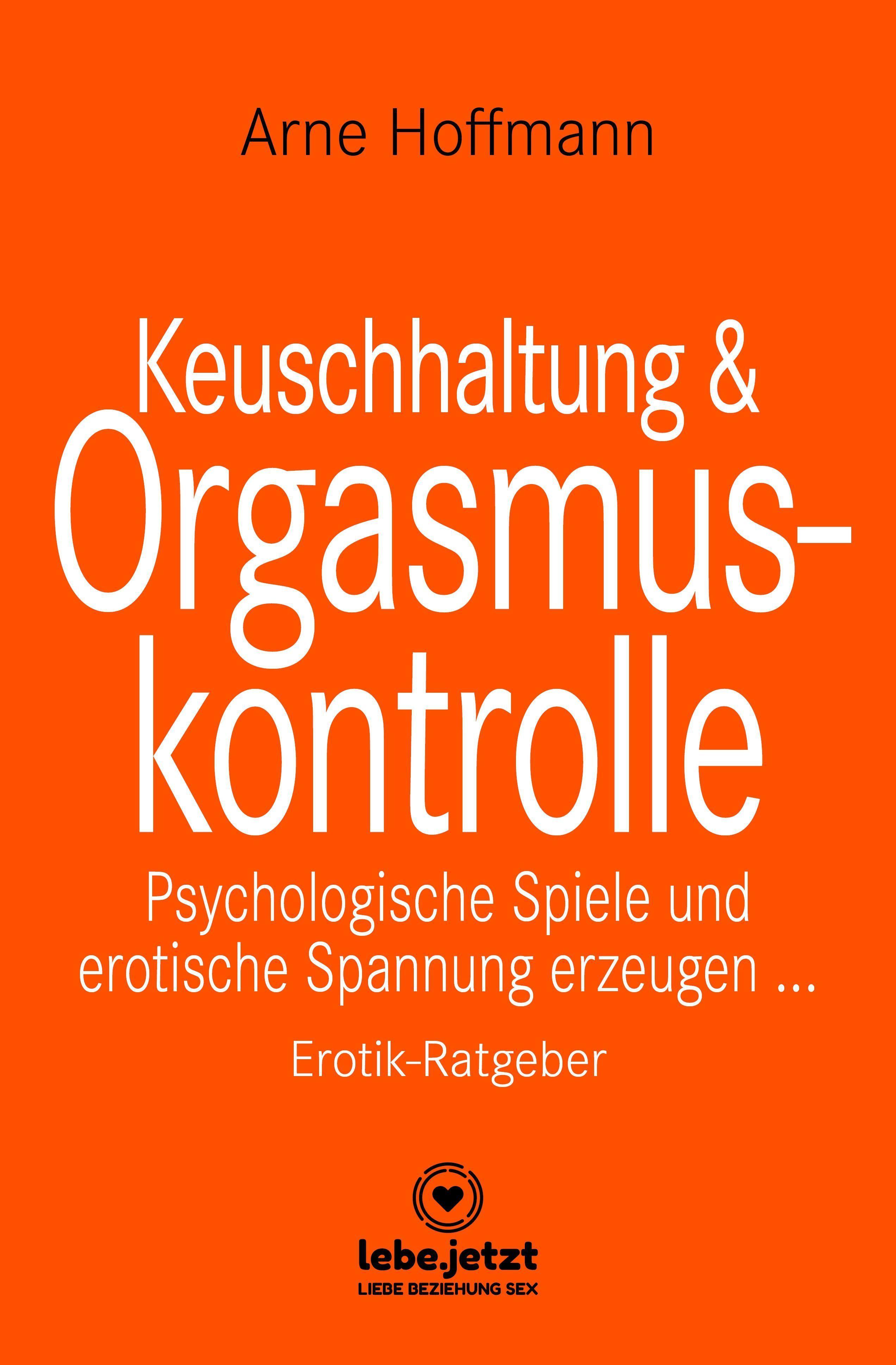 Keuschhaltung und Orgasmuskontrolle | Erotik Ratgeber