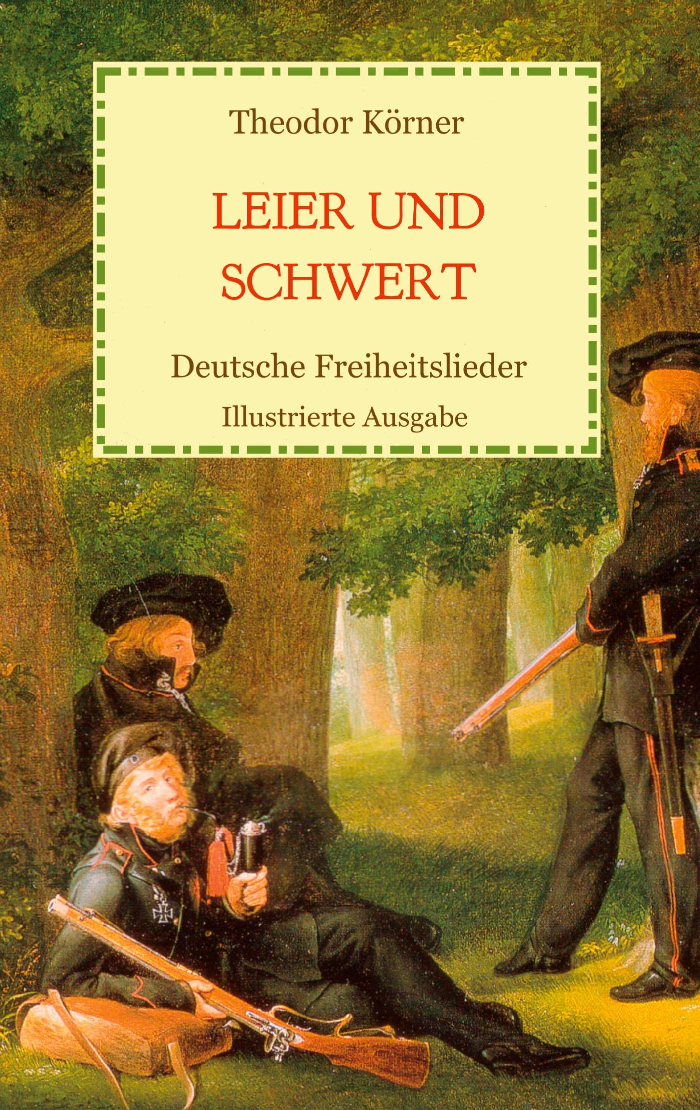 Leier und Schwert - Deutsche Freiheitslieder