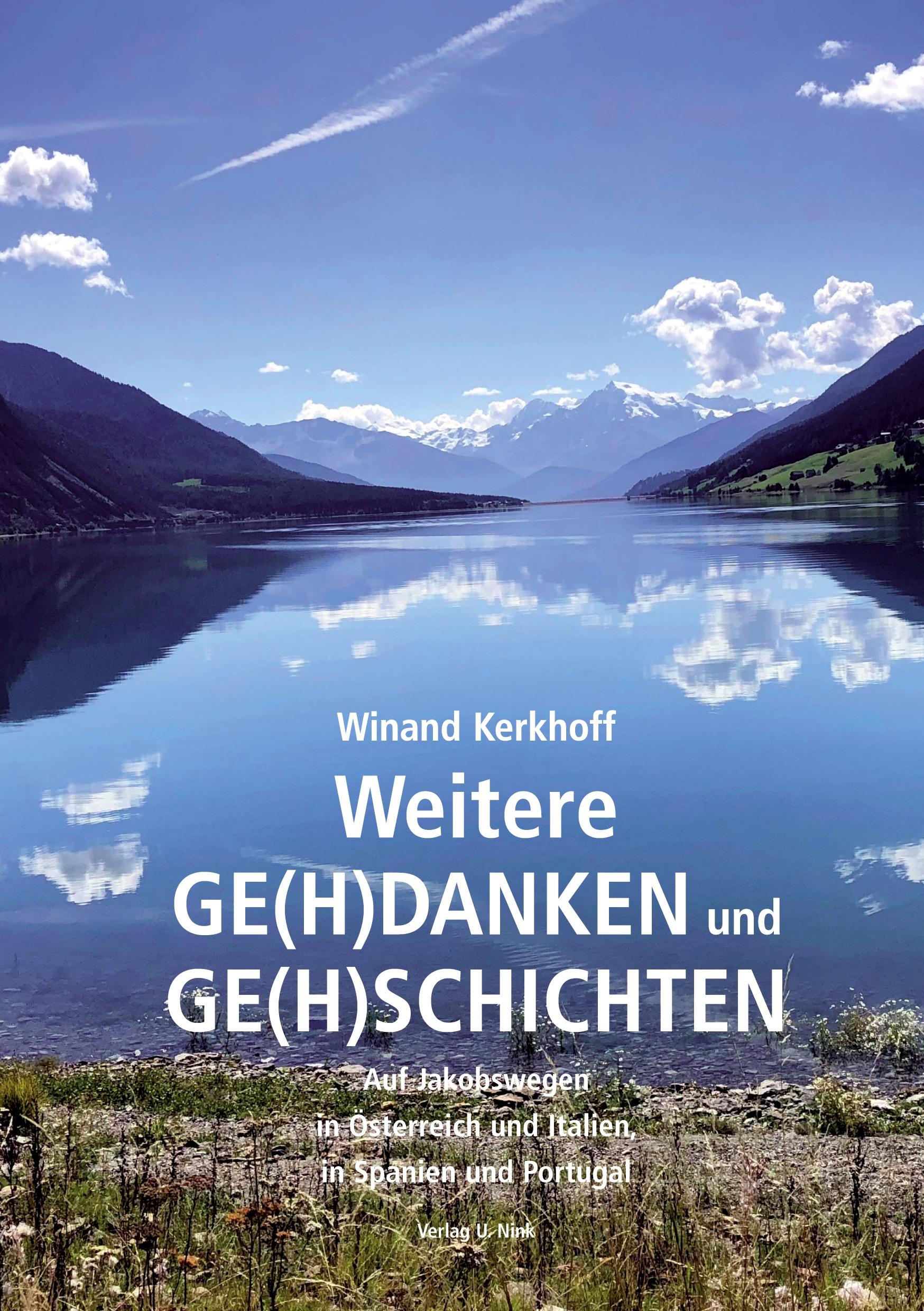 Weitere Ge(h)danken und Ge(h)schichten auf Jakobswegen in Österreich und Italien, in Spanien und Portugal