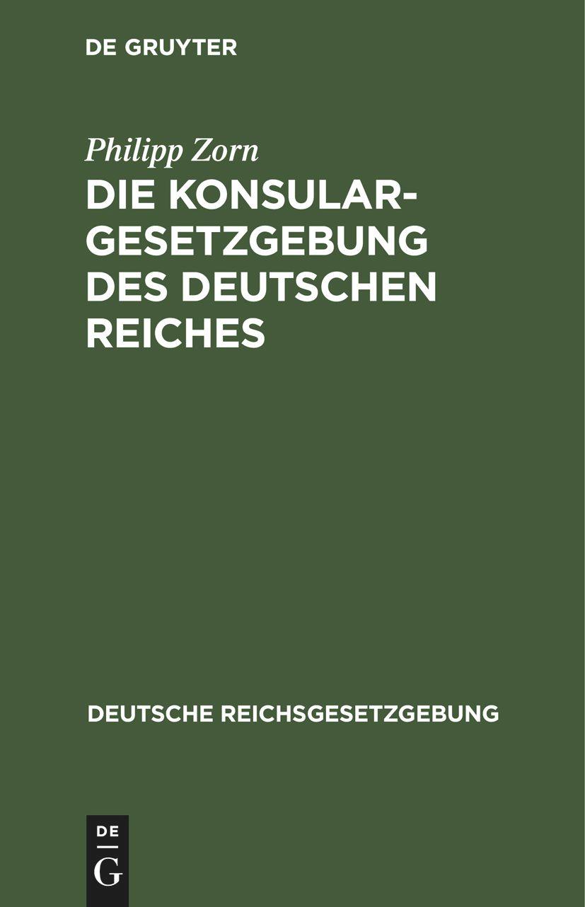 Die Konsulargesetzgebung des Deutschen Reiches