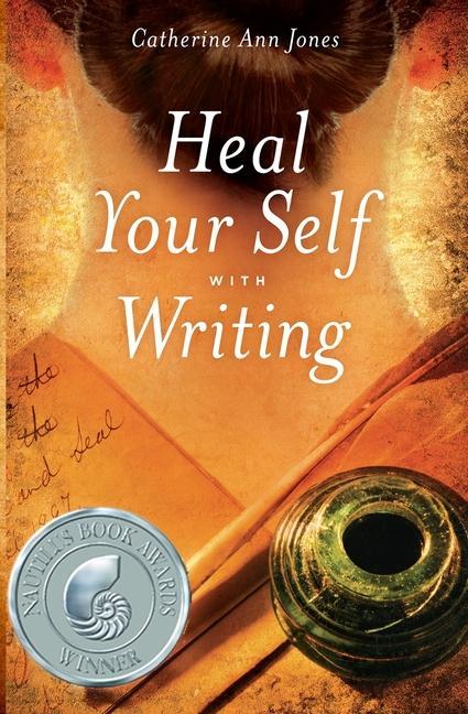 Heal Your Self with Writing