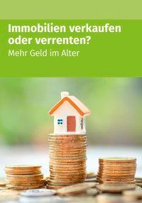 Immobilien verkaufen oder verrenten (1. Auflage)