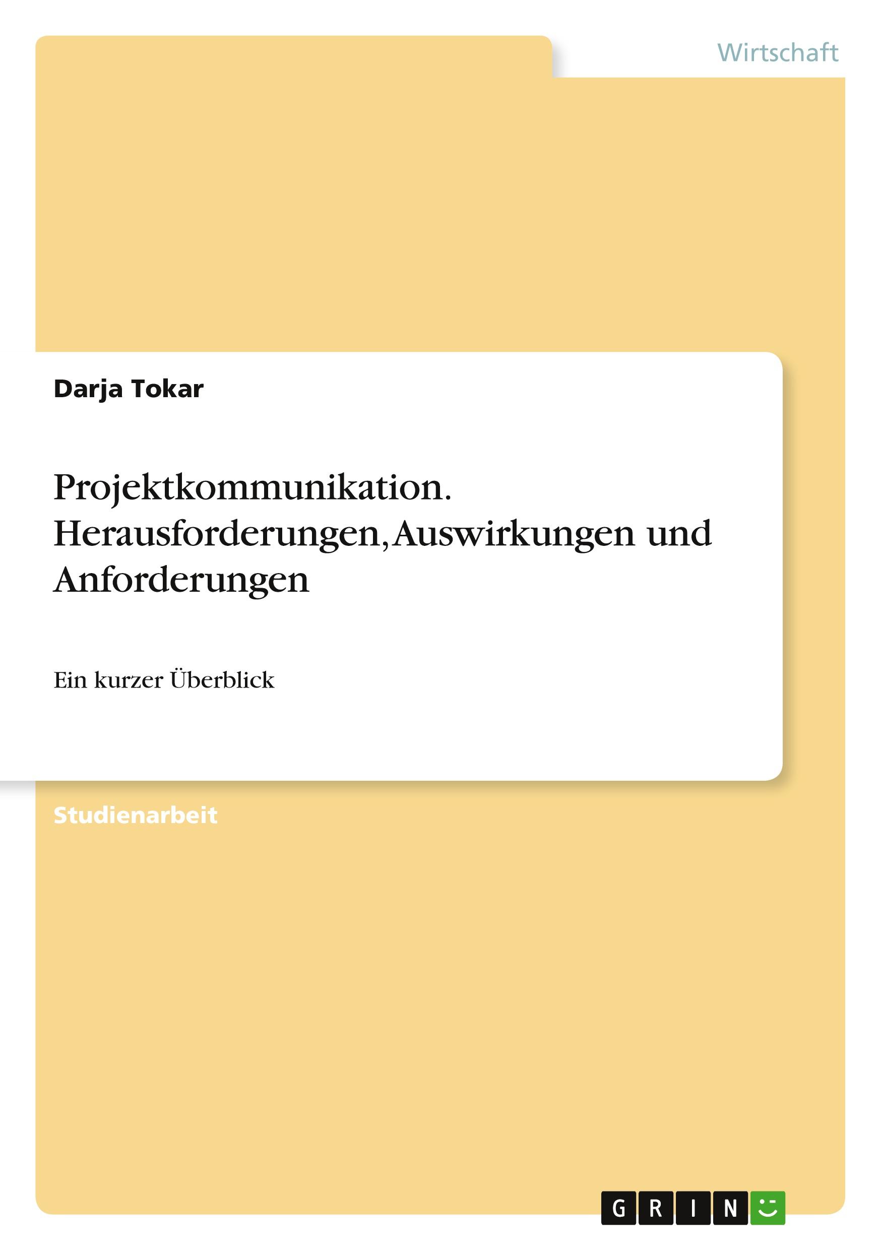 Projektkommunikation. Herausforderungen, Auswirkungen und Anforderungen