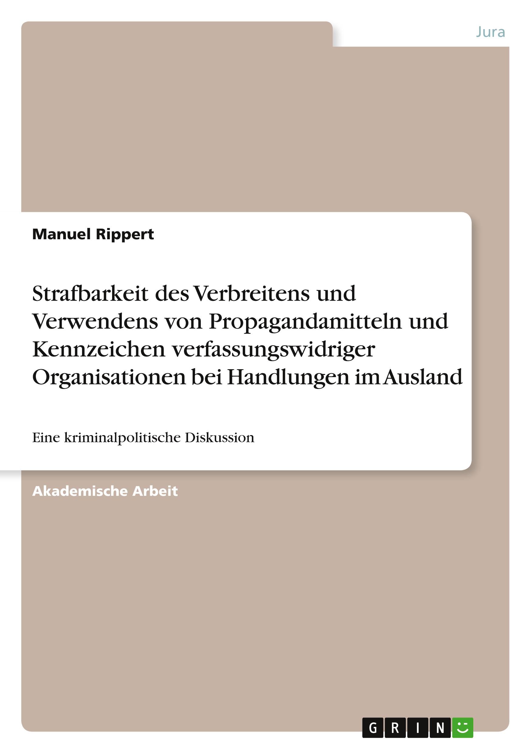 Strafbarkeit des Verbreitens und Verwendens von Propagandamitteln und Kennzeichen verfassungswidriger Organisationen bei Handlungen im Ausland