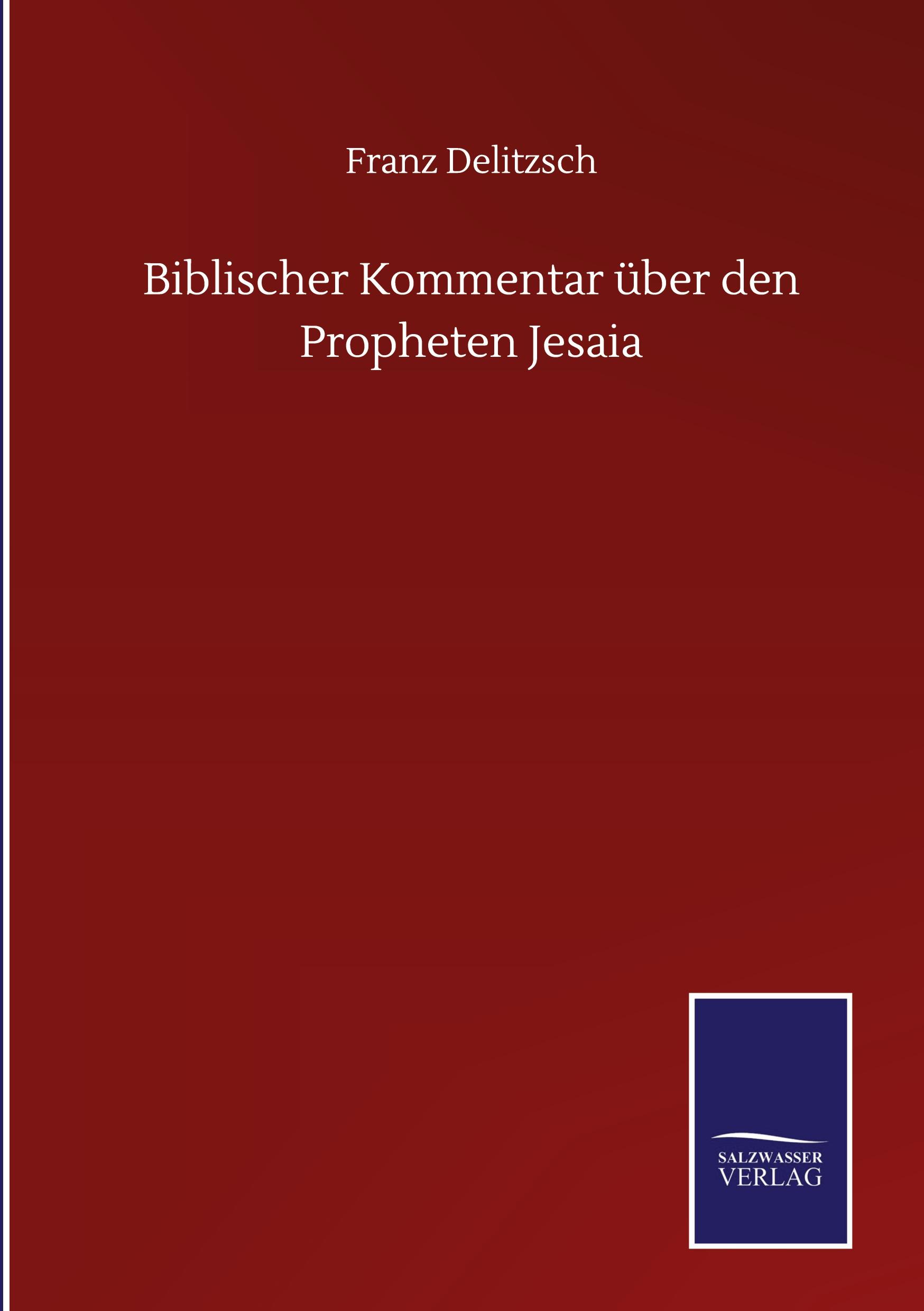 Biblischer Kommentar über den Propheten Jesaia