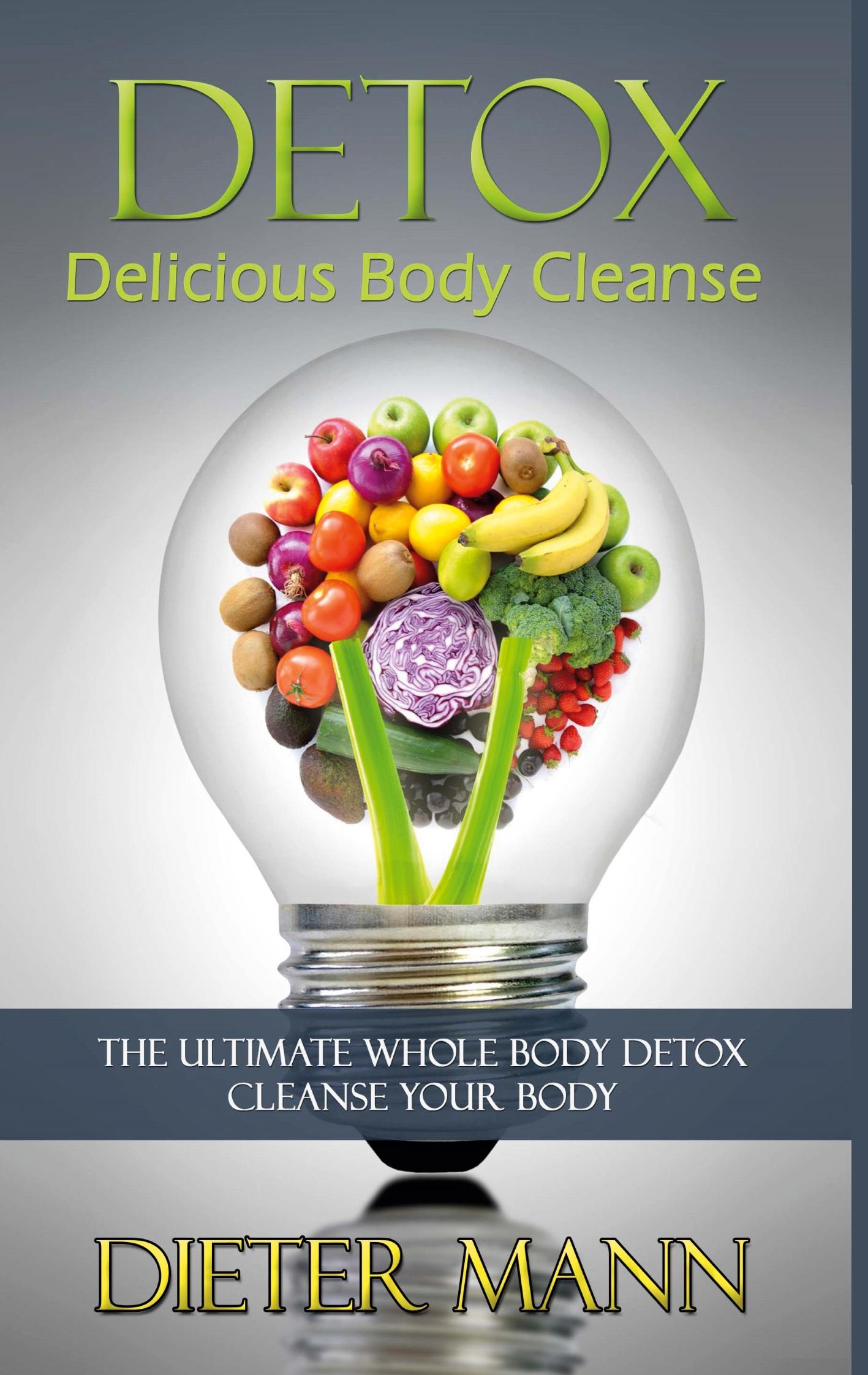 Detox: Delicious Body Cleanse