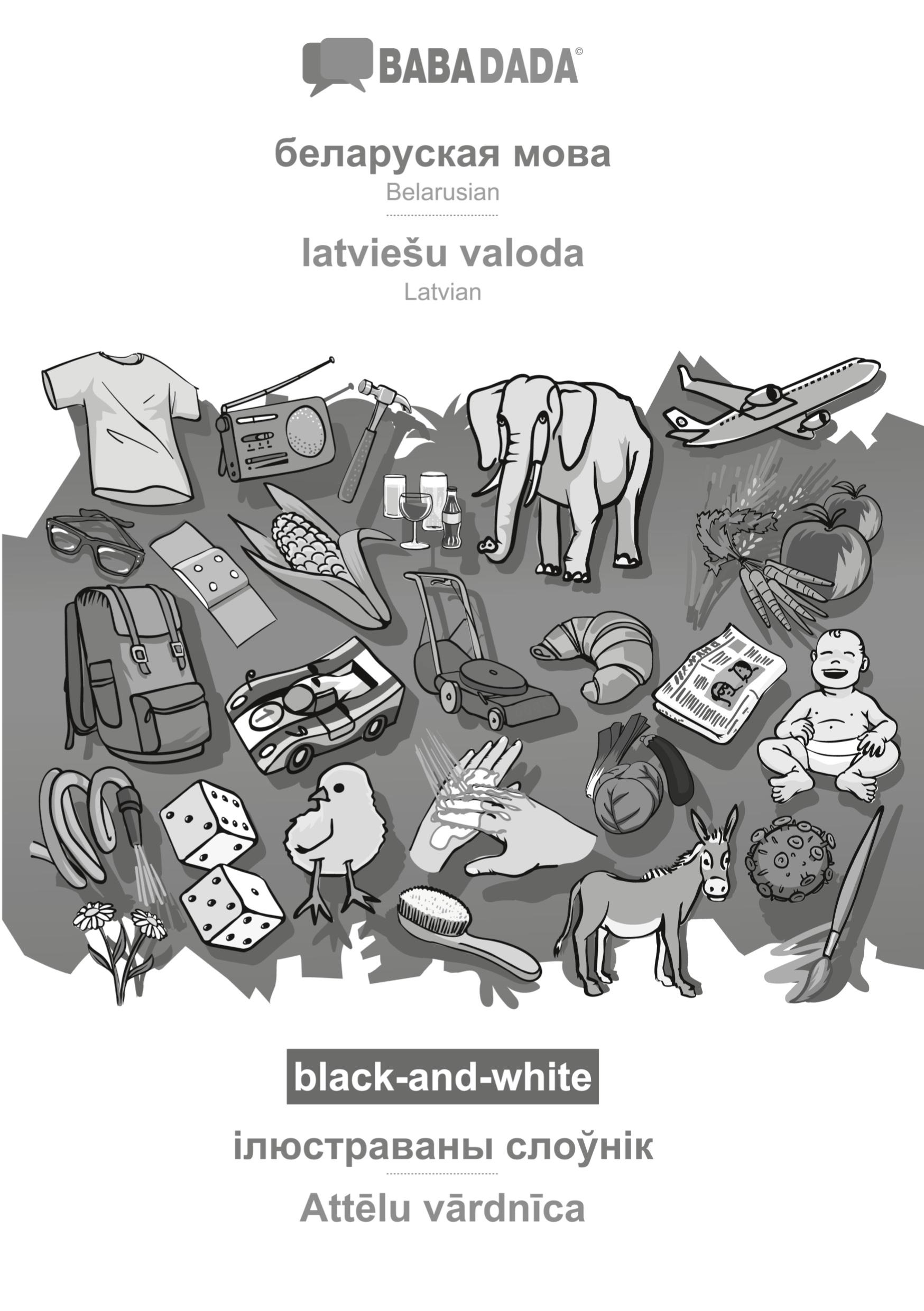 BABADADA black-and-white, Belarusian (in cyrillic script) - latvie¿u valoda, visual dictionary (in cyrillic script) - Att¿lu v¿rdn¿ca