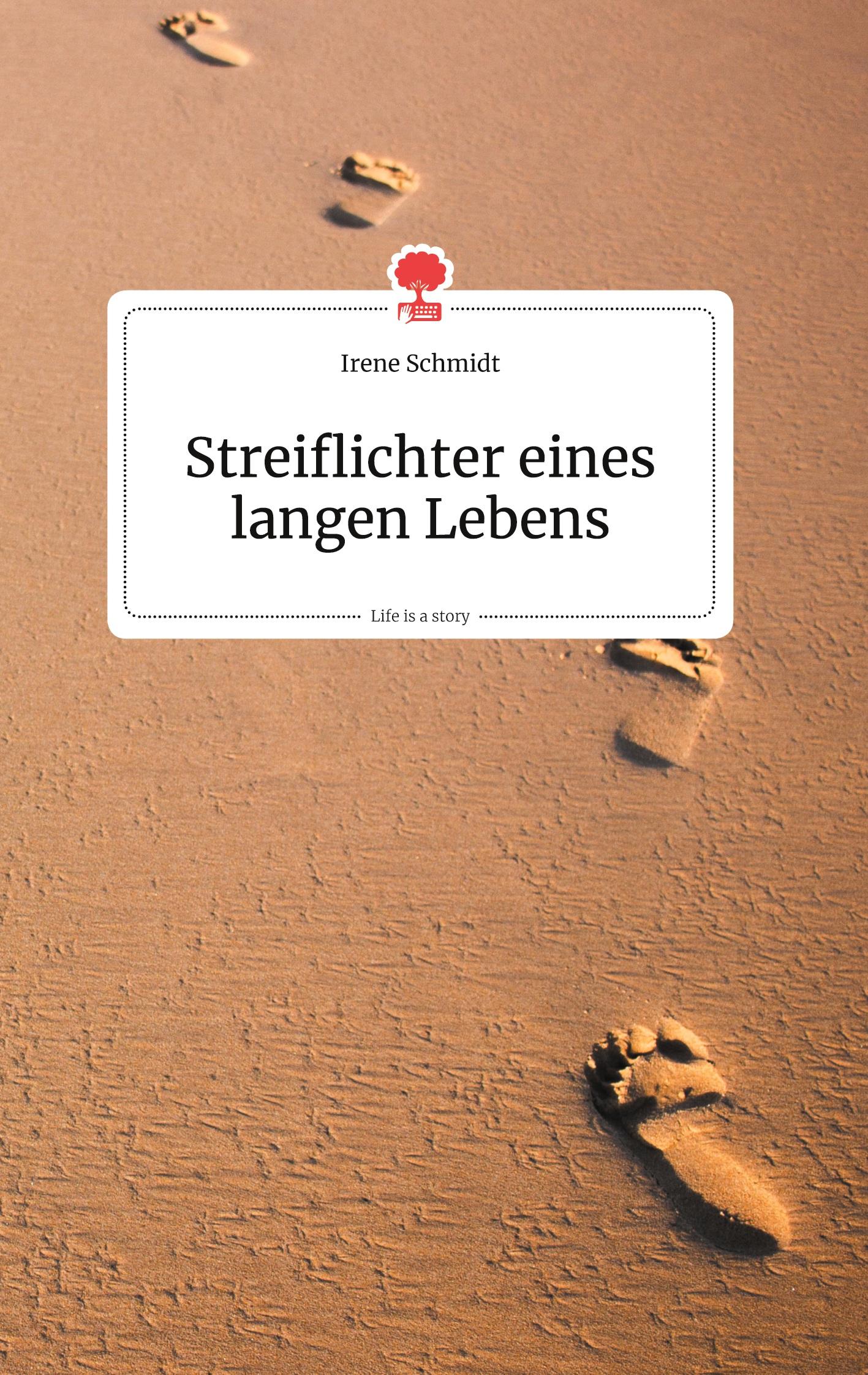 Streiflichter eines langen Lebens. Life is a Story - story.one