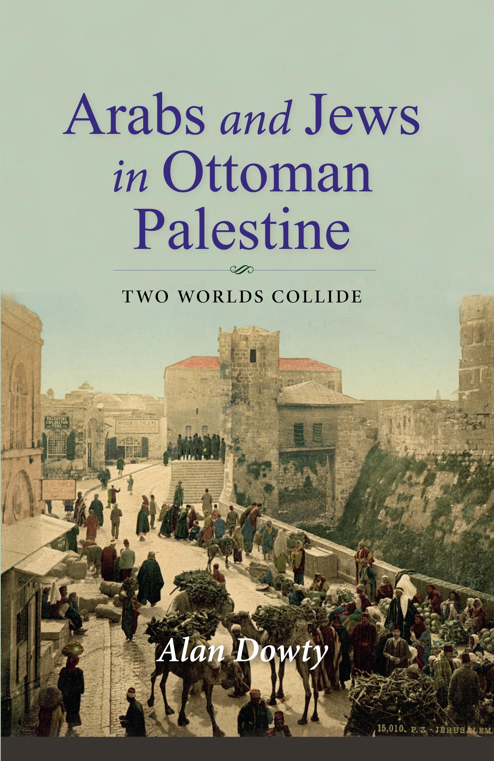 Arabs and Jews in Ottoman Palestine