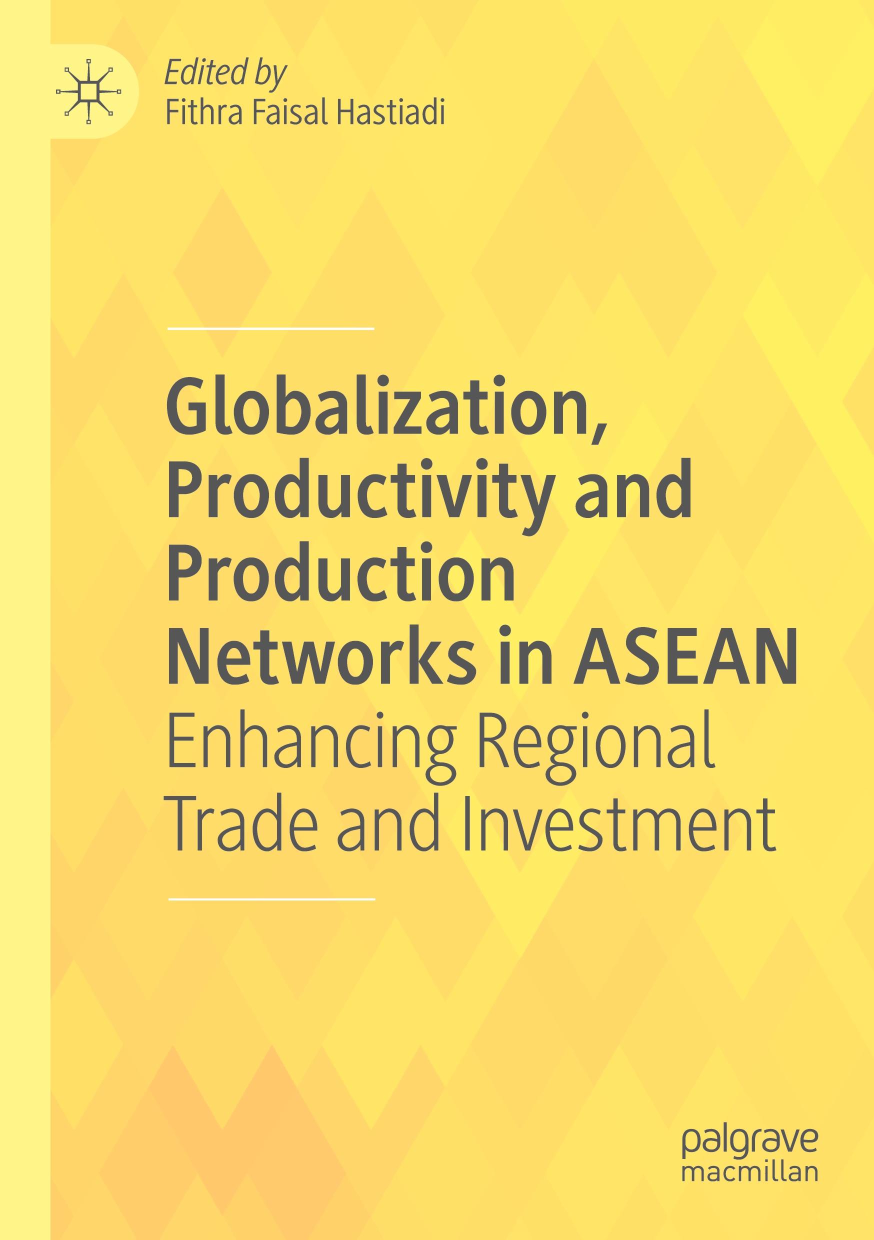 Globalization, Productivity and Production Networks in ASEAN