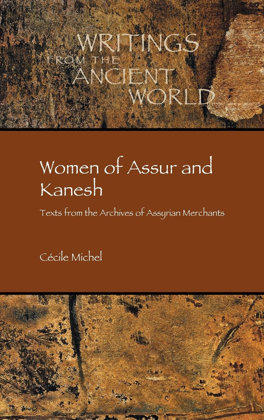 Women of Assur and Kanesh: Texts from the Archives of Assyrian Merchants