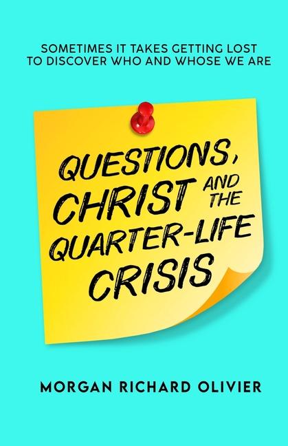 Questions, Christ and the Quarter-life Crisis