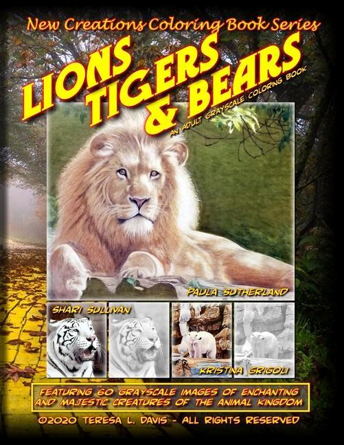 New Creations Coloring Book Series: Lions Tigers & Bears