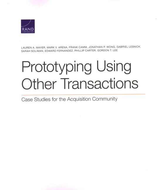 Prototyping Using Other Transactions: Case Studies for the Acquisition Community