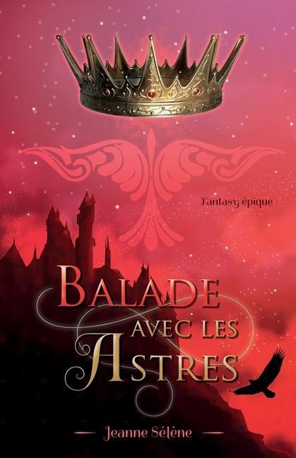 Balade avec les Astres: L'intégrale