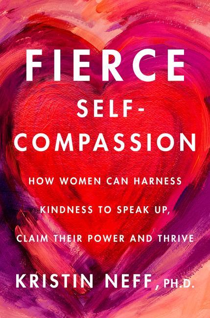 Fierce Self-Compassion