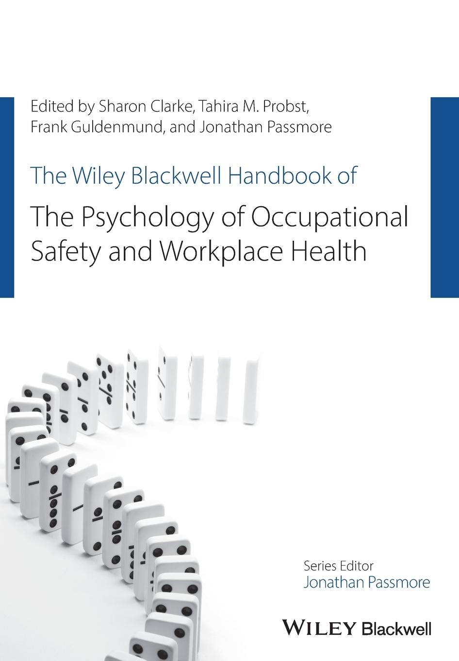 The Wiley Blackwell Handbook of the Psychology of Occupational Safety and Workplace Health