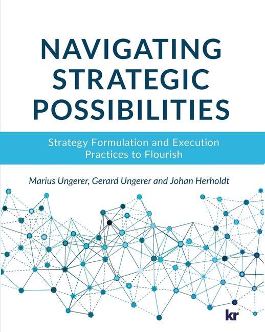 Navigating strategic possibilities: Strategy Formulation and Execution Practices to Flourish