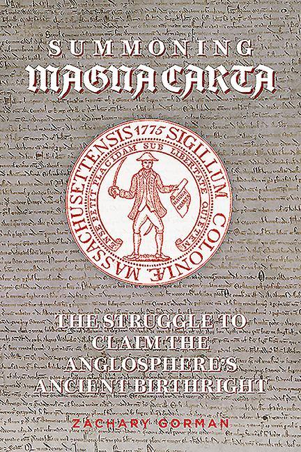 Summoning Magna Carta: The Struggle to Claim the Anglosphere's Ancient Birthright