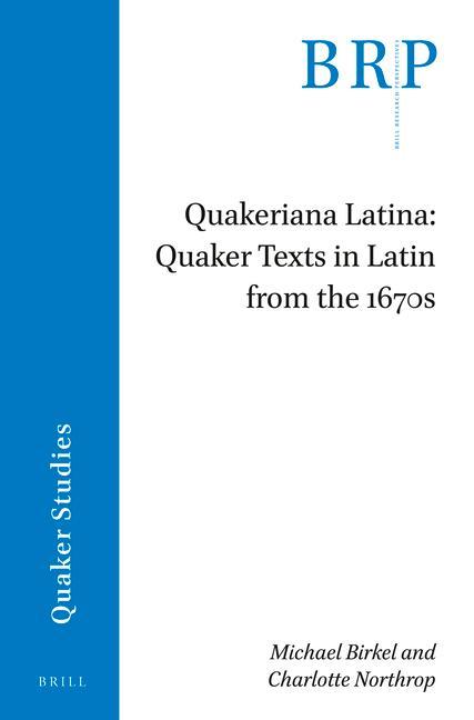 Quakeriana Latina: Quaker Texts in Latin from the 1670s