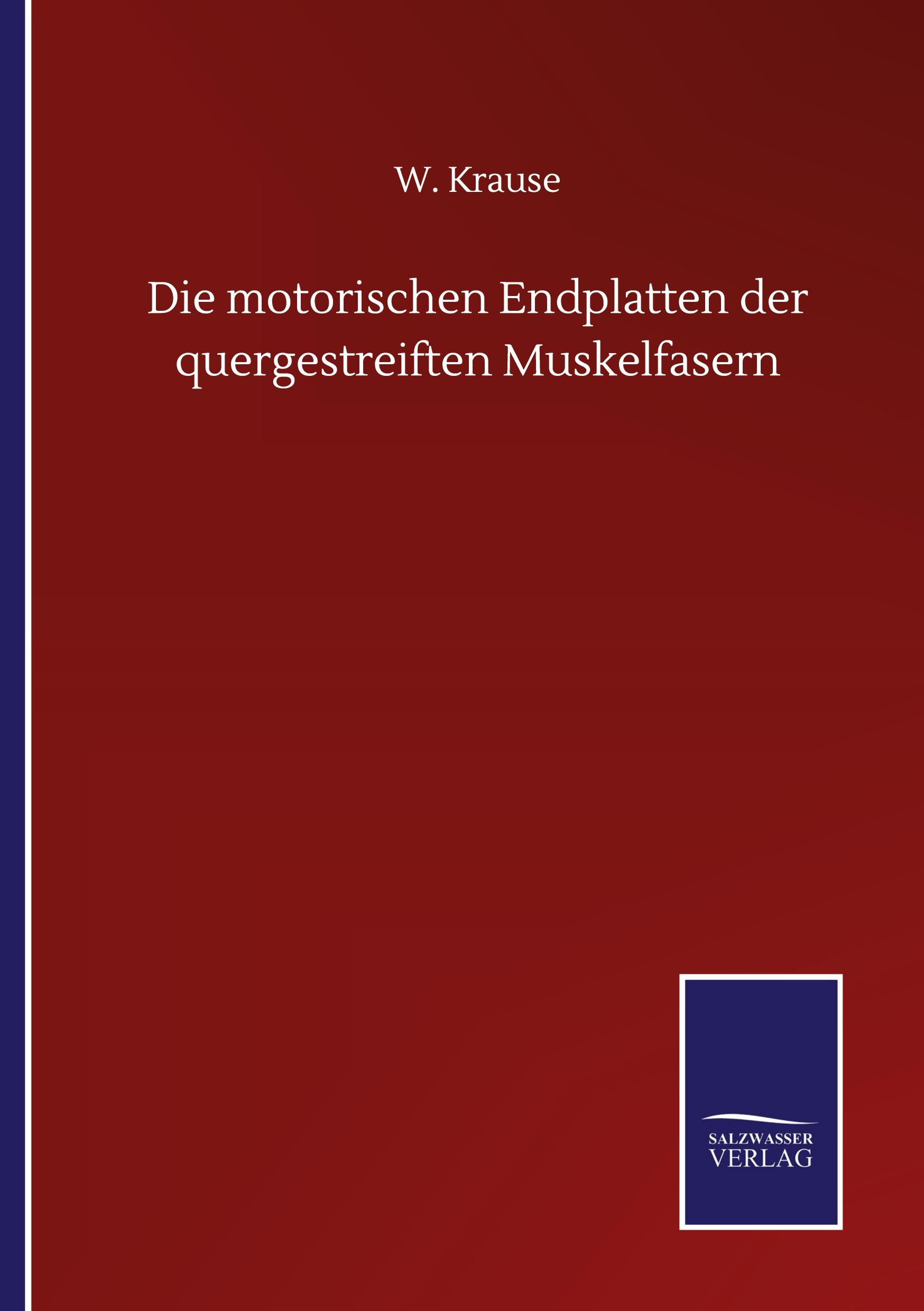 Die motorischen Endplatten der quergestreiften Muskelfasern