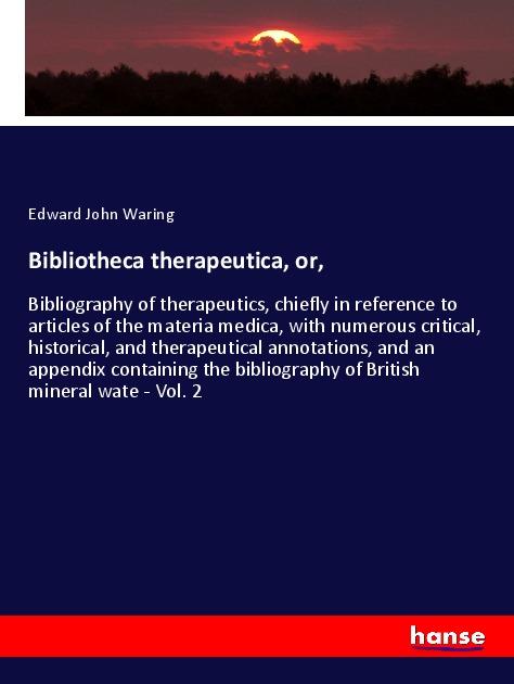 Bibliotheca therapeutica, or,