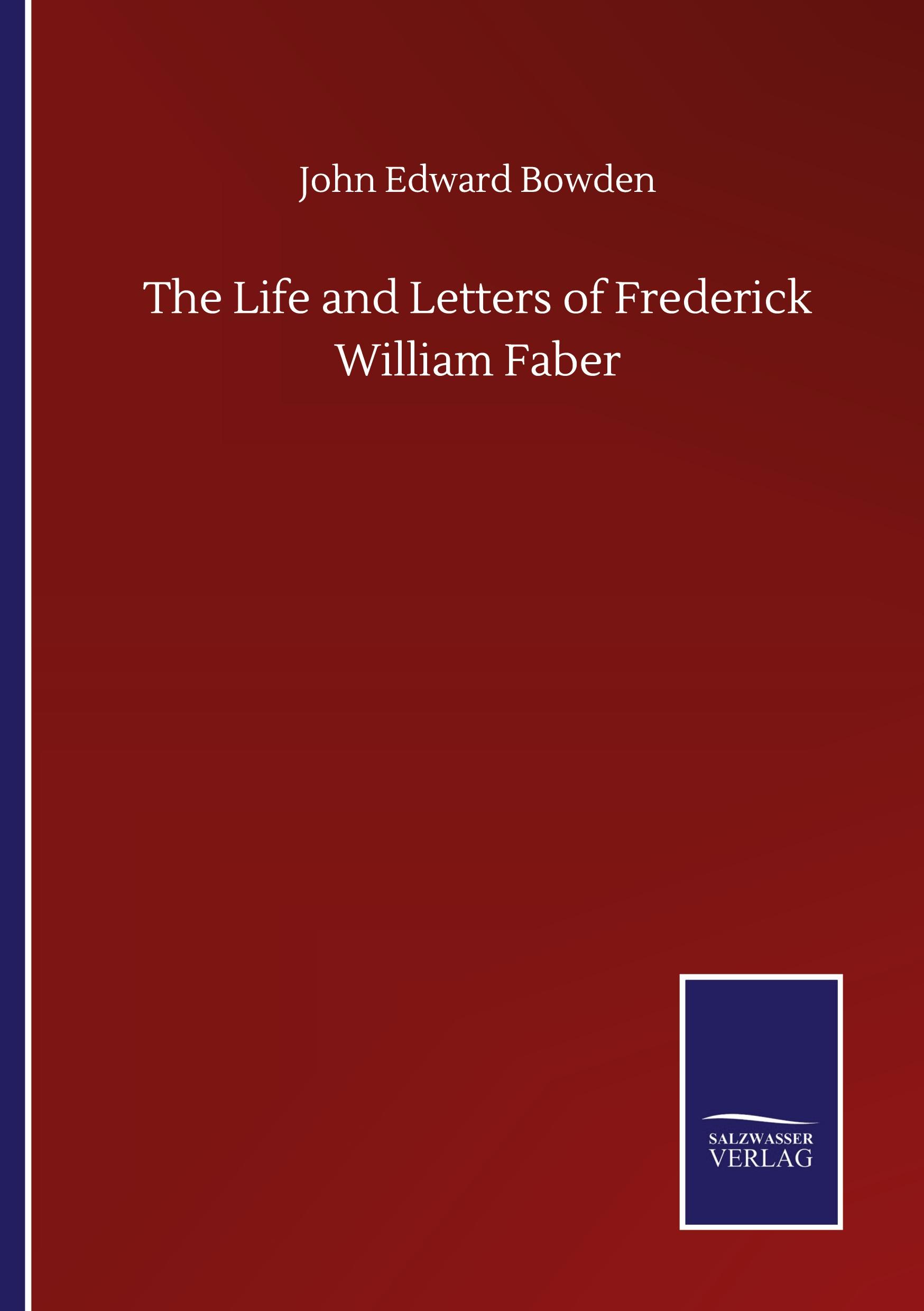 The Life and Letters of Frederick William Faber