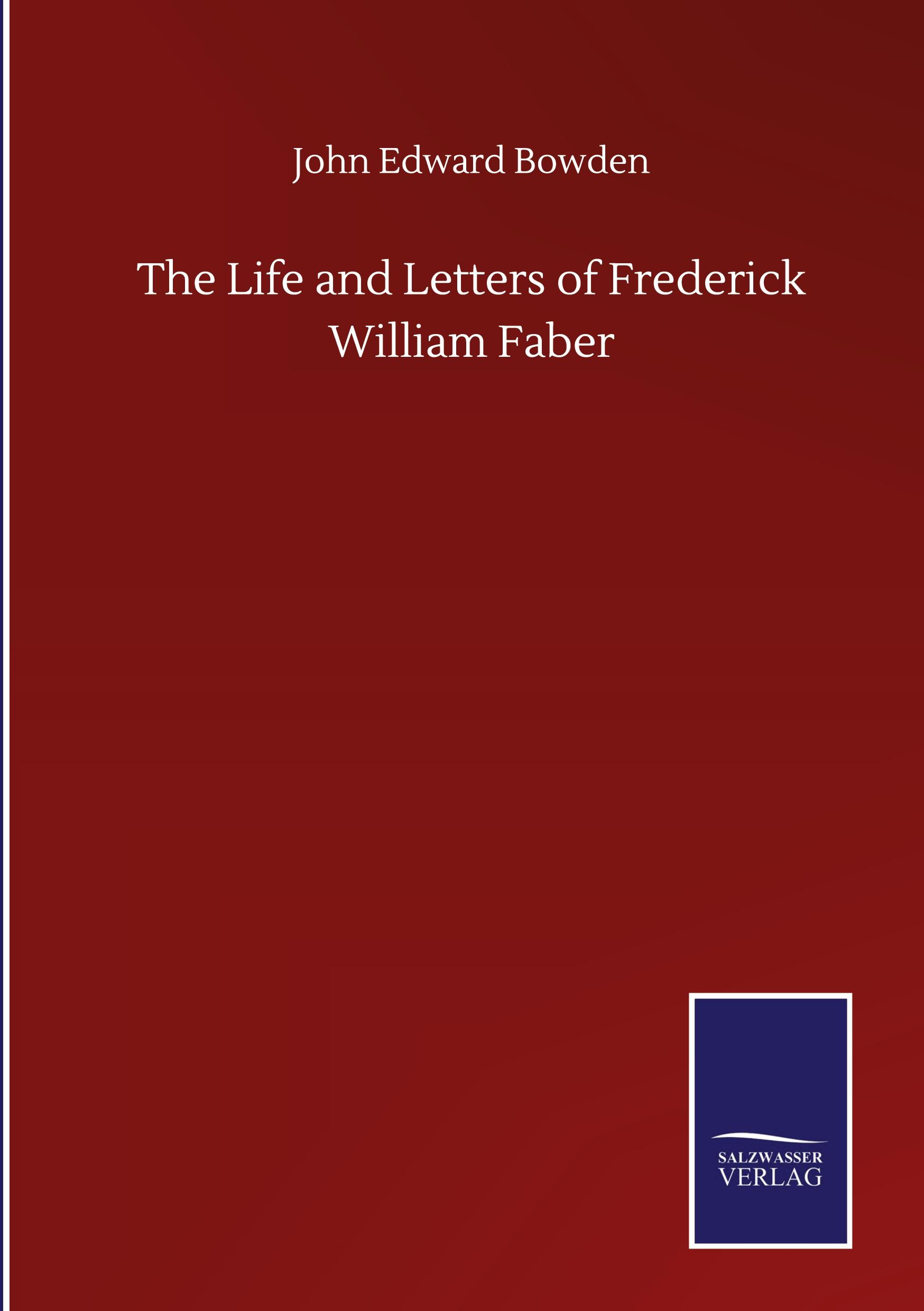 The Life and Letters of Frederick William Faber