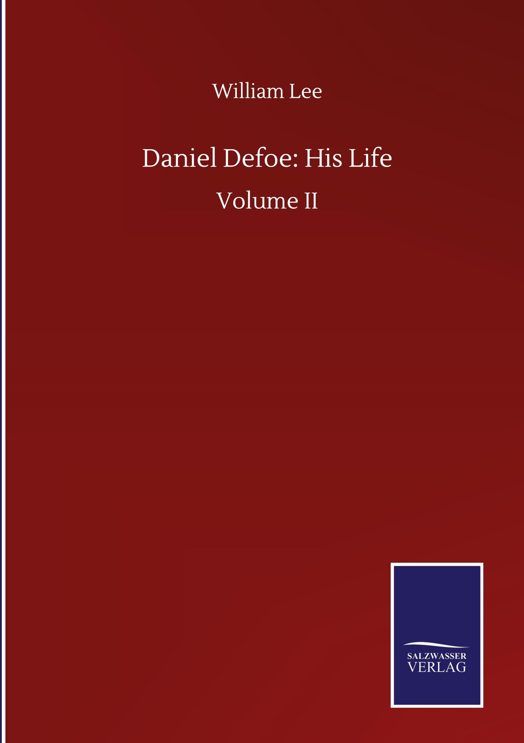 Daniel Defoe: His Life