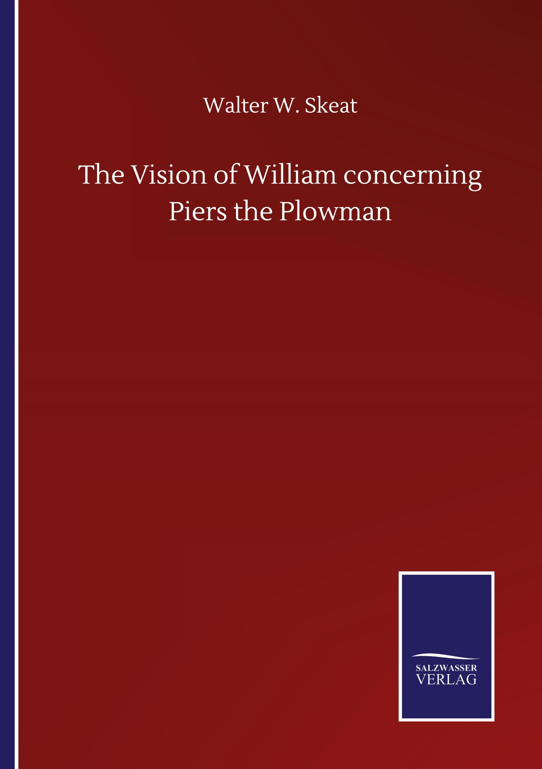 The Vision of William concerning Piers the Plowman