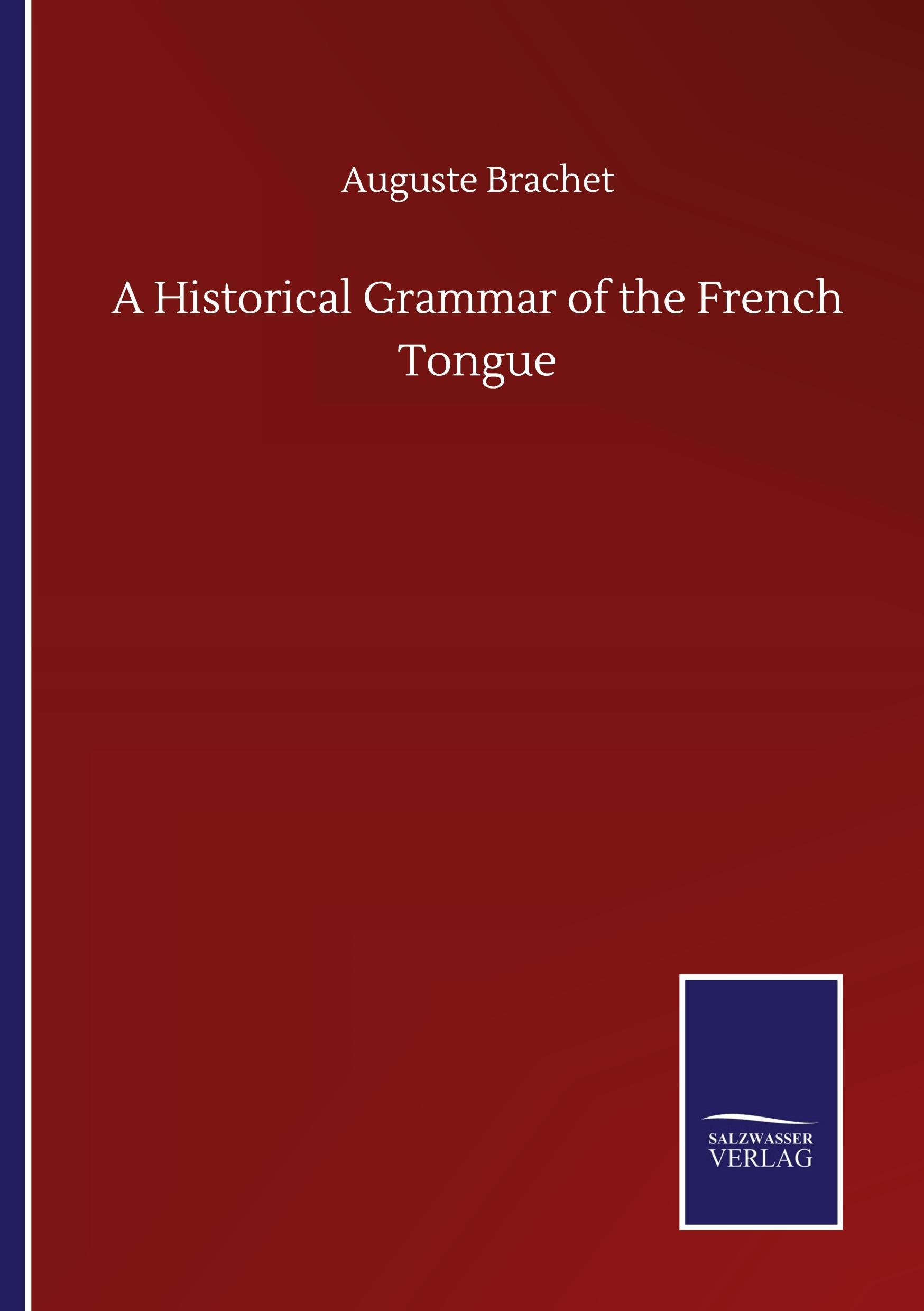 A Historical Grammar of the French Tongue