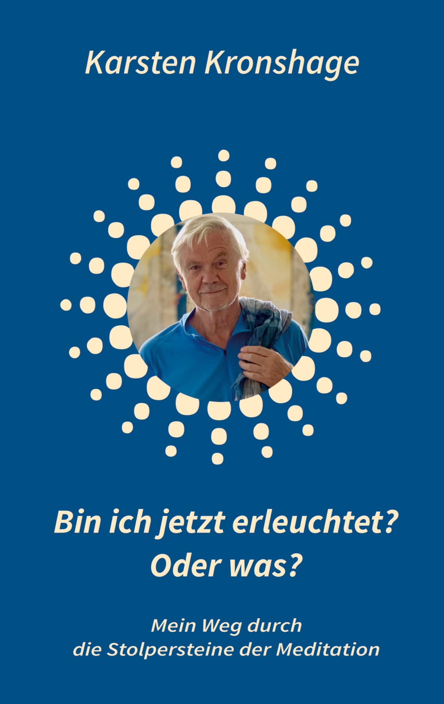 Bin ich jetzt erleuchtet? Oder was?