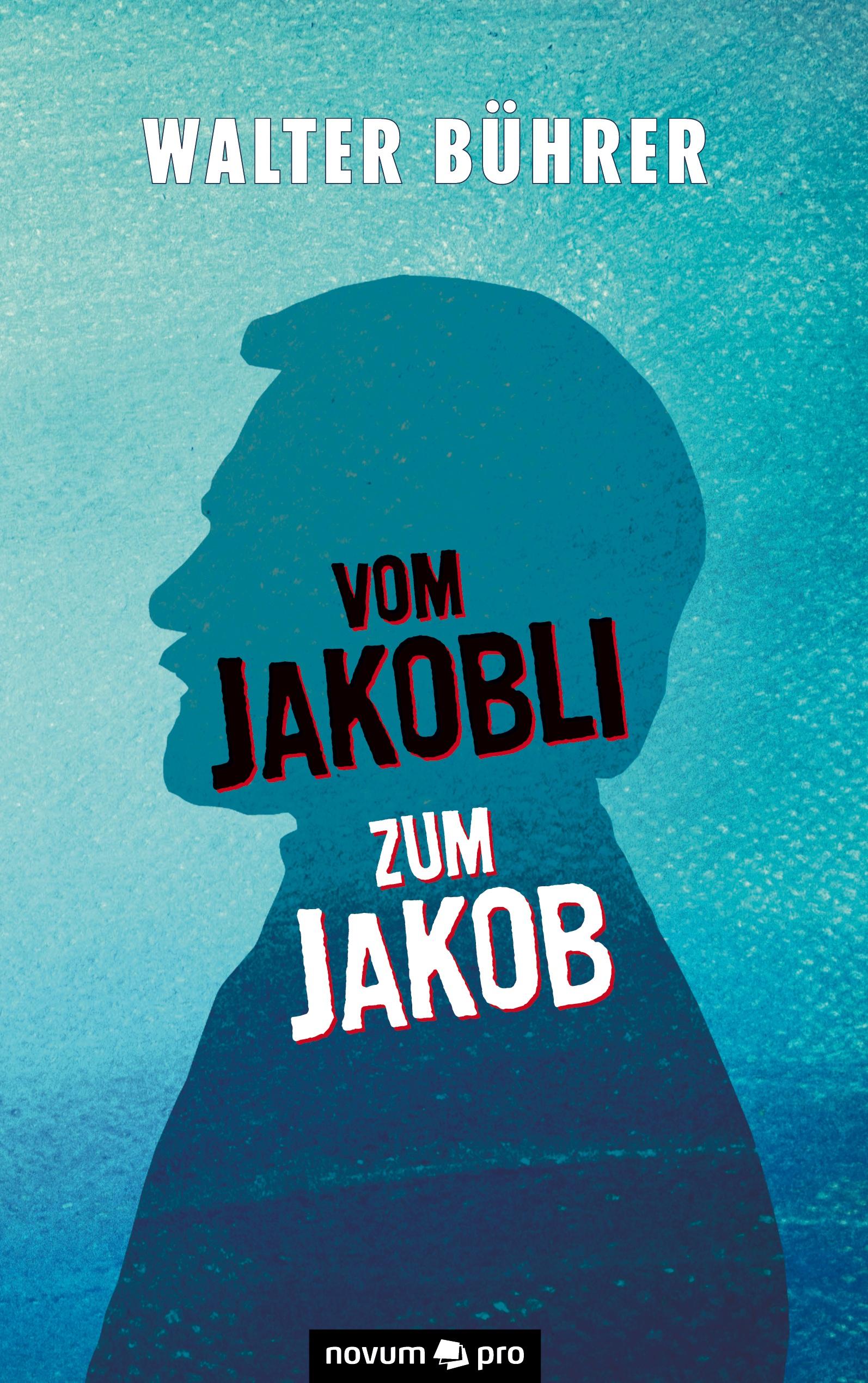 Vom Jakobli zum Jakob