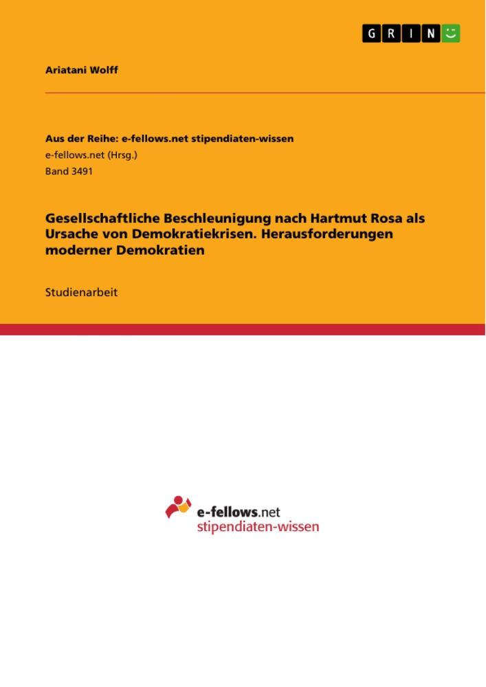 Gesellschaftliche Beschleunigung nach Hartmut Rosa als Ursache von Demokratiekrisen. Herausforderungen moderner Demokratien