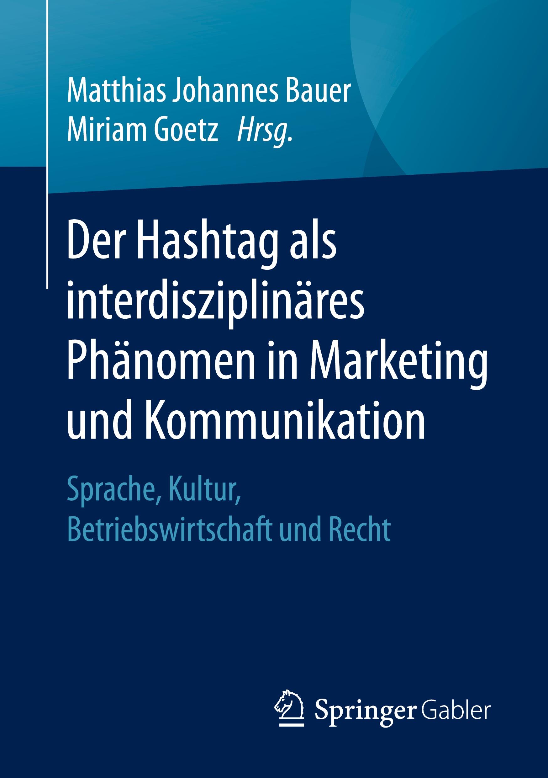 Der Hashtag als interdisziplinäres Phänomen in Marketing und Kommunikation