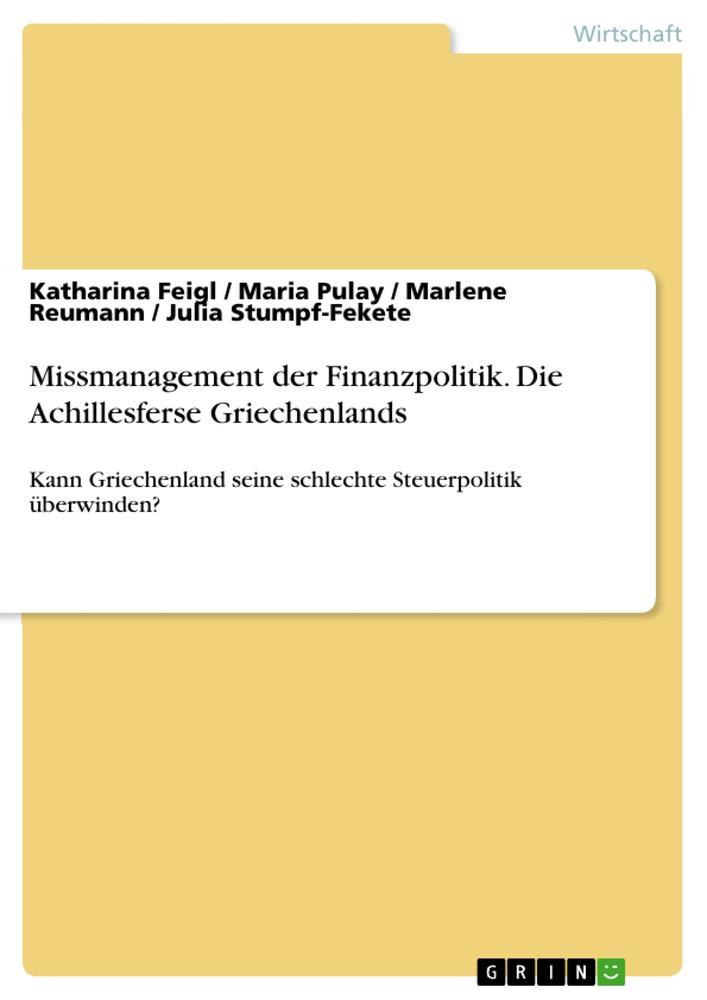 Missmanagement der Finanzpolitik. Die Achillesferse Griechenlands