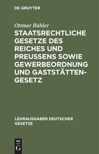 Staatsrechtliche Gesetze des Reiches und Preußens sowie Gewerbeordnung und Gaststättengesetz