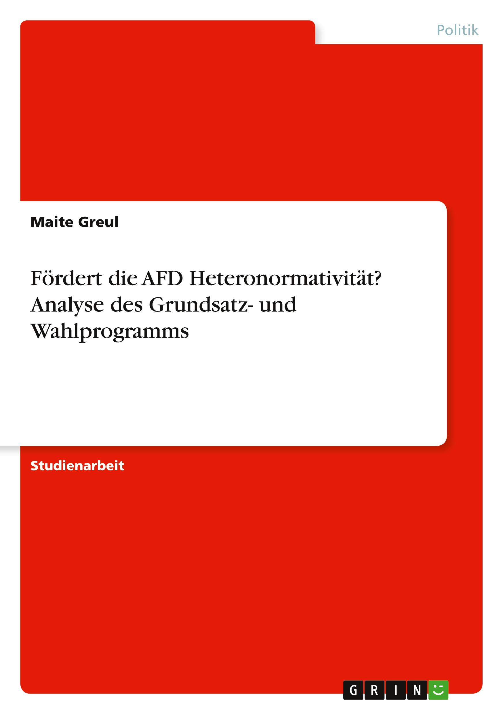 Fördert die AFD Heteronormativität? Analyse des Grundsatz- und Wahlprogramms