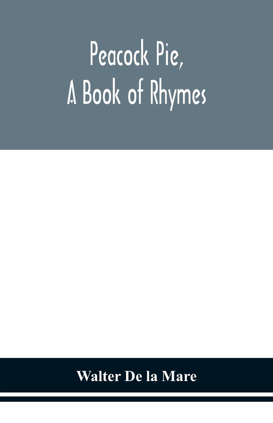 Peacock pie, a book of rhymes