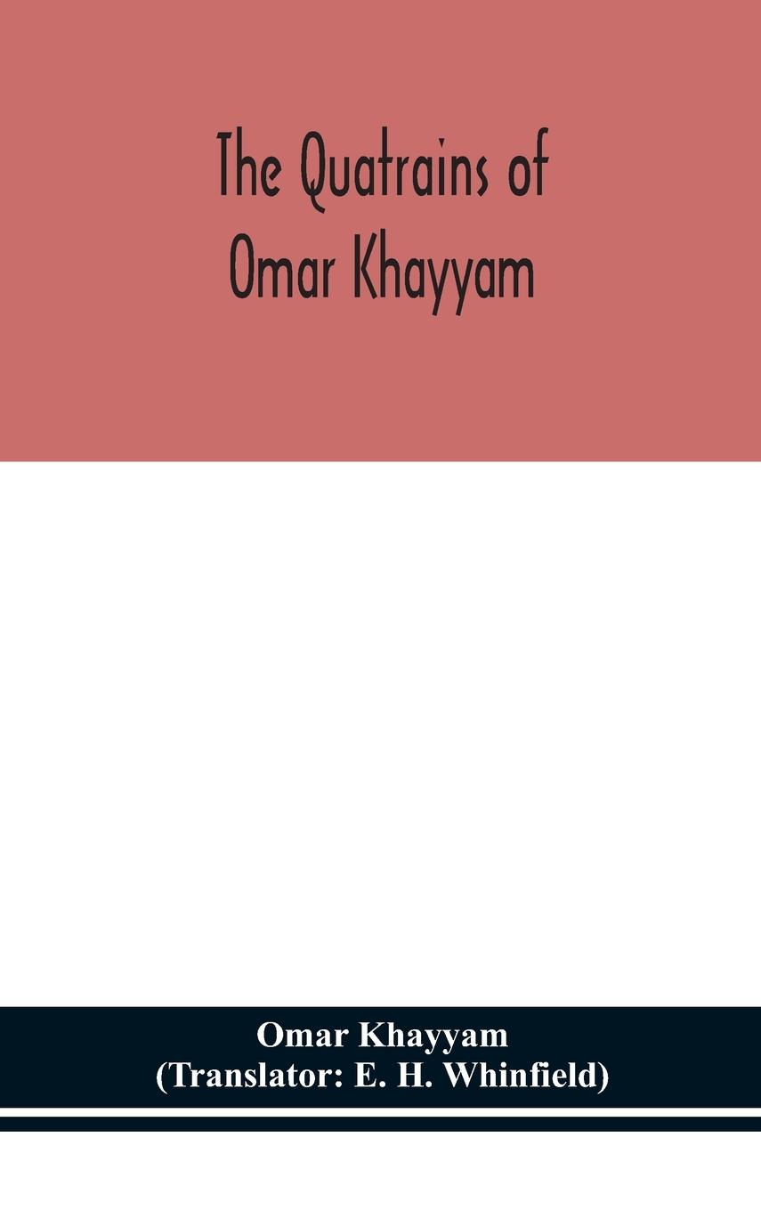 The Quatrains of Omar Khayyam