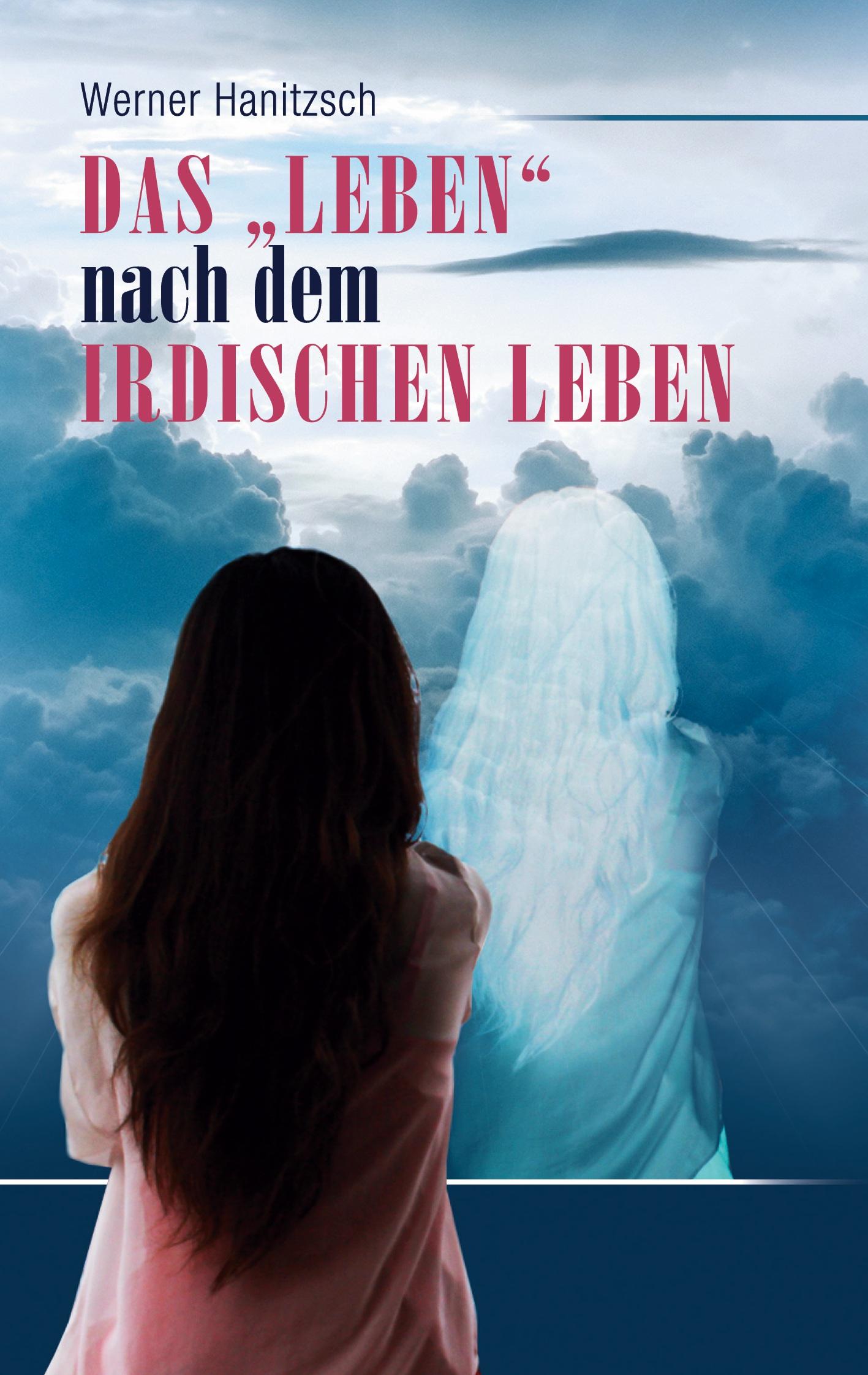 Das ¿Leben¿ nach dem irdischen Leben