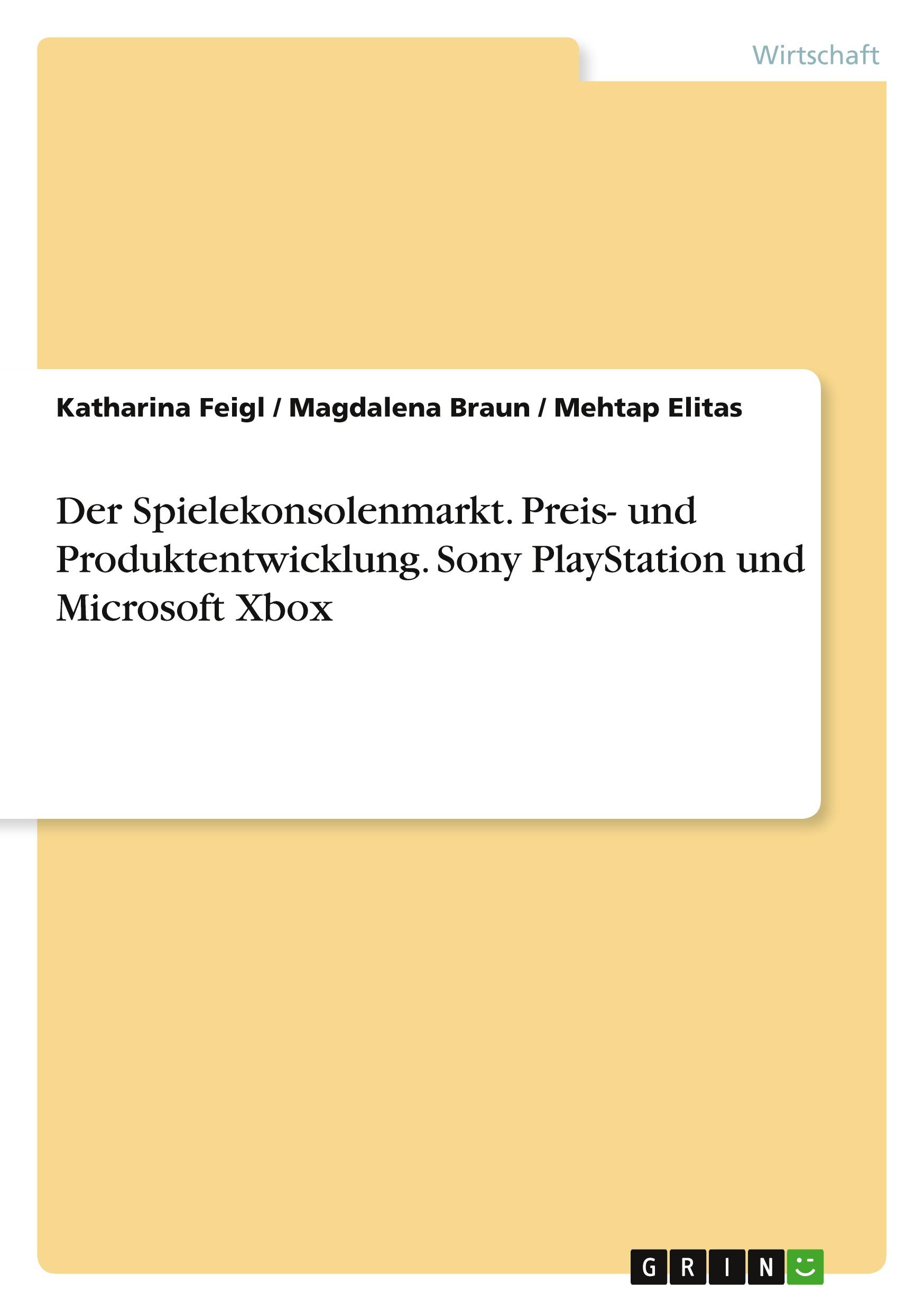 Der Spielekonsolenmarkt. Preis- und Produktentwicklung. Sony PlayStation und Microsoft Xbox