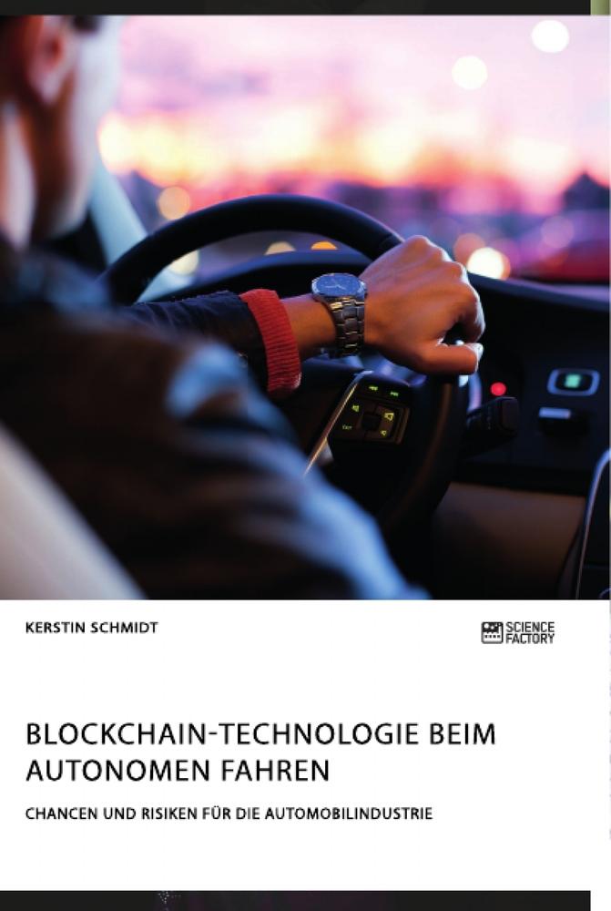 Blockchain-Technologie beim autonomen Fahren. Chancen und Risiken für die Automobilindustrie