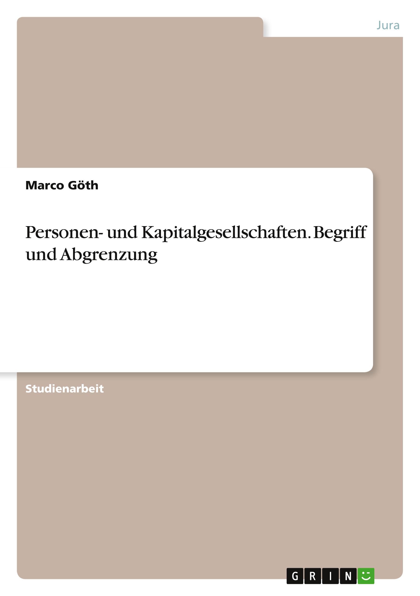 Personen- und Kapitalgesellschaften. Begriff und Abgrenzung