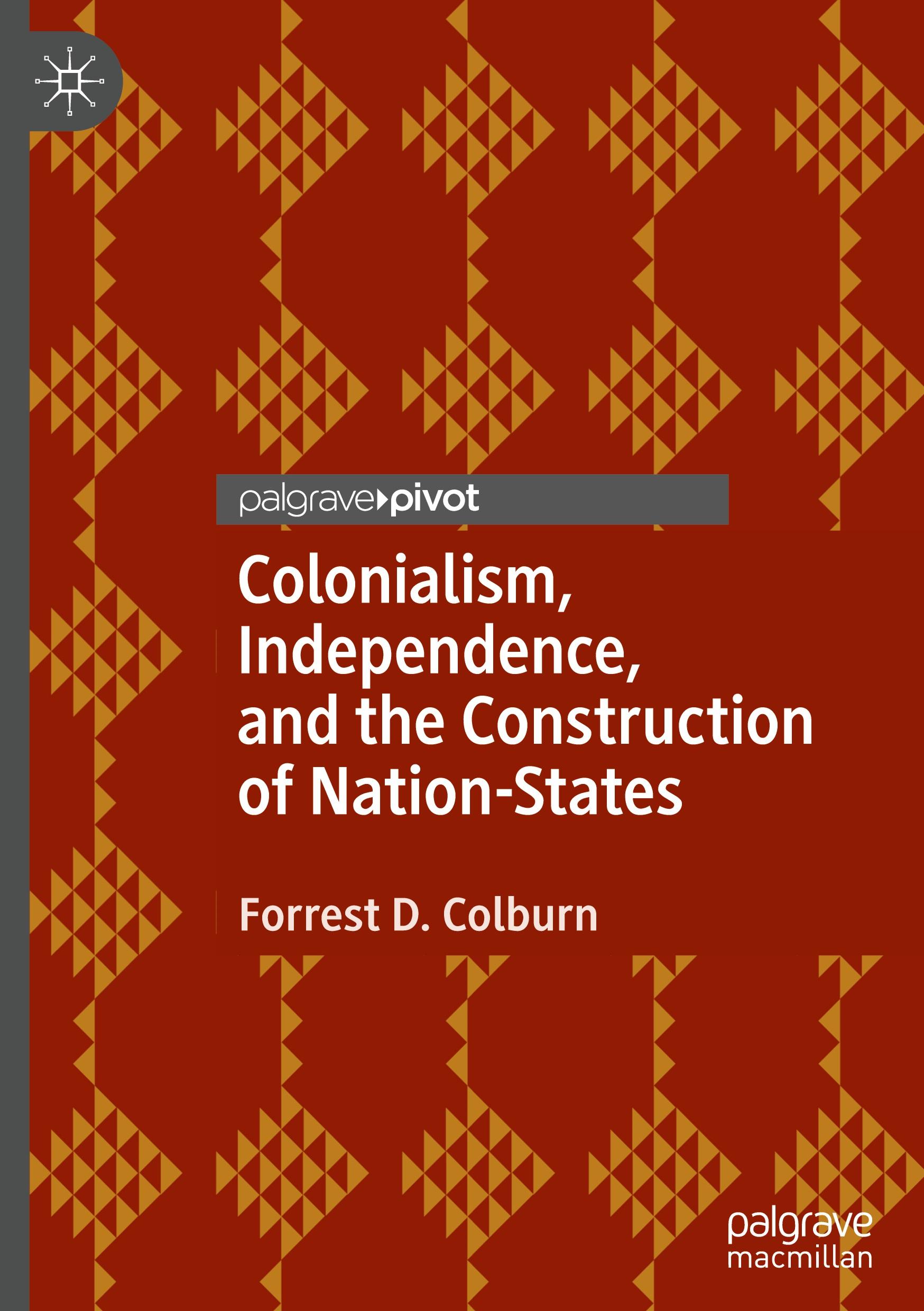 Colonialism, Independence, and the Construction of Nation-States