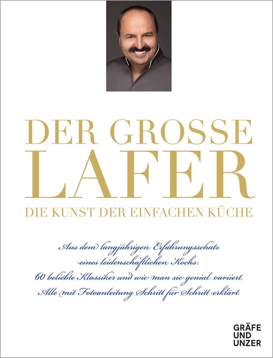 Der große Lafer- Die Kunst der einfachen Küche.