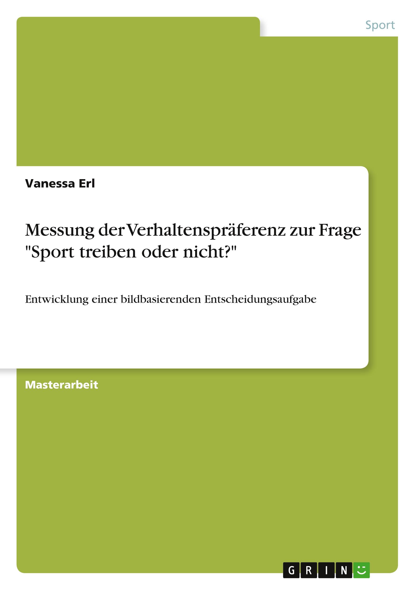 Messung der Verhaltenspräferenz zur Frage "Sport treiben oder nicht?"