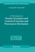 IUTAM Symposium on Chaotic Dynamics and Control of Systems and Processes in Mechanics